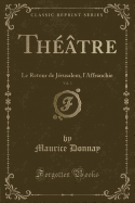 Th??tre, Vol. 3: Le Retour de J?rusalem, l'Affranchie (Classic Reprint)