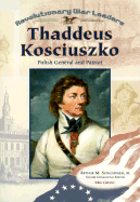 Thaddeus Kosciuszko: Polish General and Patriot - Greene, Meg, and Schlesinger, Arthur Meier, Jr. (Editor)