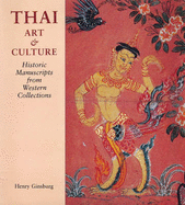 Thai Art and Culture: Historic Manuscripts from Western Collections - Ginsburg, Henry