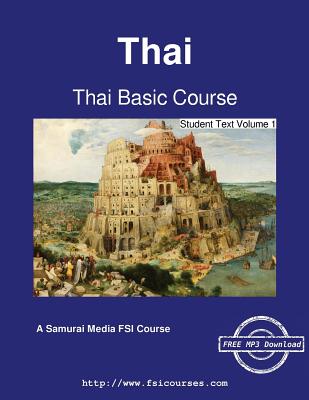 Thai Basic Course - Student Text Volume 1 - Tryon, Absorn, and Koski, Agustus a (Editor), and Yates, Warren G