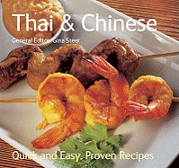 Thai & Chinese: Quick & Easy, Proven Recipes