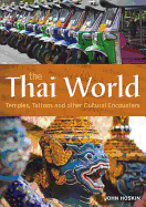 Thai World: Temples, Tattoos and Other Cultural Encounters