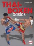 Thaiboxen Basics. Training, Technik, Taktik [Gebundene Ausgabe] Von Christoph Delp