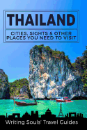 Thailand: Cities, Sights & Other Places You Need to Visit