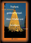 Thailand, Goldene Tempel. Ubon, Sisaket Und Sirinthorn