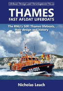 Thames Fast Afloat lifeboats: The RNLI's 50ft Thames lifeboats, their design and history