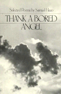 Thank a Bored Angel: Selected Poems