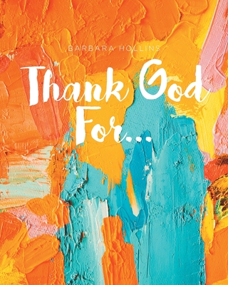 Thank God For... - Hollins, Barbara