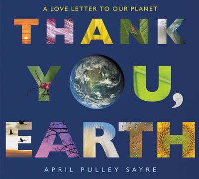 Thank You, Earth: A Love Letter to Our Planet: A Springtime Book for Kids - 