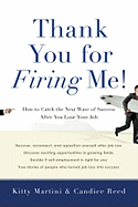 Thank You for Firing Me!: How to Catch the Next Wave of Success After You Lose Your Job