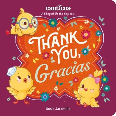 Thank You, Gracias: A Bilingual Lift-The-Flap Book - 