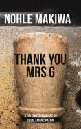 Thank You Mrs G: A Colonised Mindset to Total Emancipation