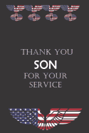 Thank You Son For Your Service: Military Soldier Appreciation Gift- Small lined Journal Notebook
