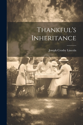 Thankful's Inheritance - Lincoln, Joseph Crosby