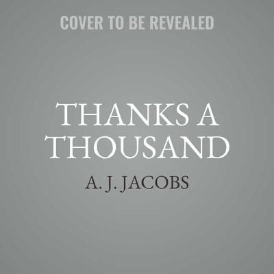 Thanks a Thousand: A Gratitude Journey - Jacobs, A J