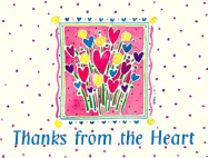 Thanks from the Heart - Great Quotations Publishing Co, and Ortman, Mark, and Caton, Patrick (Editor)