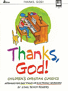 Thanks, God!: Children's Christian Classics Arranged for Easy Piano or Electronic Keyboard