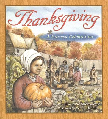 Thanksgiving: A Harvest Celebration - Stiegemeyer, Julie