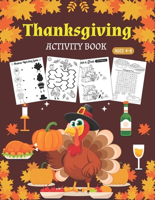 Thanksgiving Activity Book Ages 4-8: A Fun Kid Workbook Game For Learning, Coloring, Shadow Matching, Look and Find, Connect The dots, Mazes, Sudoku puzzles, Word Search and More! (Lovely gifts for girls and boys) - Press, Trendy