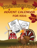 Thanksgiving Advent Calendar for Kids Ages 2-5: Funny Thanksgiving Day Countdown Coloring Book For Kids And Toddlers - 60 Easy Coloring Pages