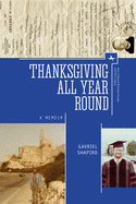 Thanksgiving All Year Round: A Memoir