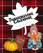 Thanksgiving Calendar: Undated Monthly Planner For Holiday Preperation & Productivity 2020 - Un-Dated Organizer To Write In Fall Planning Chores, Goal Setting, Gratitude, Activity Pages - Schedule To Plan Traditional American Family Dinner Party...