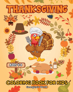 Thanksgiving Coloring Book for Kids ages 4-8: Funny and Cute Pages with Happy Autumn Scenes for Children, Boys and Girls