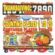 Thanksgiving: Counting Plates 1 to 20. Bilingual Spanish-English: Accin de Gracias: Contando Platos 1 al 20. Bilinge Espaol-Ingls