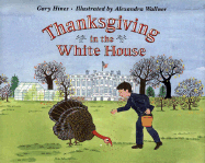 Thanksgiving in the White House - Hines, Gary