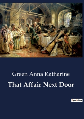 That Affair Next Door - Anna Katharine, Green