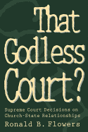 That Godless Court?: Supreme Court Decisions on Church-State Relationships