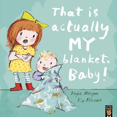 That Is Actually MY Blanket, Baby! - Morgan, Angie