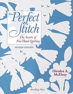 That Perfect Stitch: The Secrets of Fine Hand Stitching - McElroy, Dierdra A