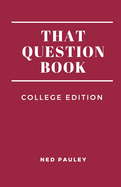 That Question Book: College Edition