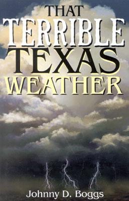 That Terrible Texas Weather - Boggs, Johnny D, and Boggs, Johhny D