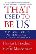 That Used to be Us: What Went Wrong with America - and How it Can Come Back