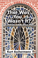 That Was You, Wasn't It?: A Spiritual Coming-Of-Age Story