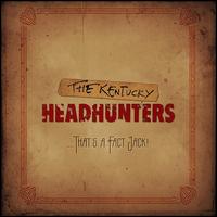 That's a Fact, Jack! - The Kentucky Headhunters