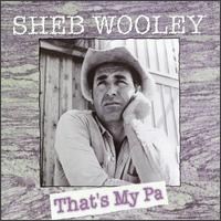 That's My Pa - Sheb Wooley