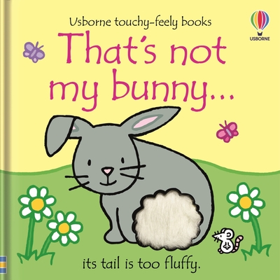 That's Not My Bunny...: An Easter and Springtime Book for Kids - Watt, Fiona