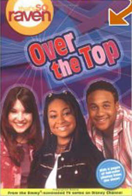 That's So Raven: Over the Top - Book #14: Junior Novel - Alfonsi, Alice