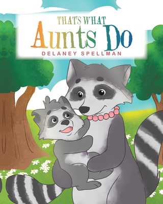 That's What Aunts Do - Spellman, Delaney