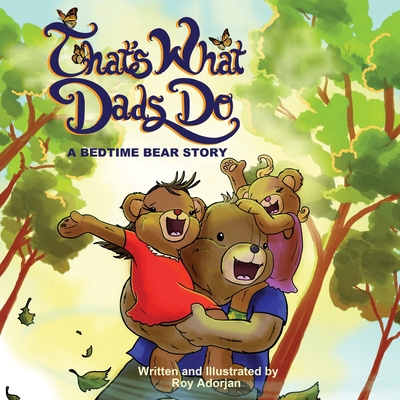 That's What Dads Do: A Bedtime Bear Story - Adorjan, Roy