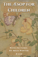The sop for Children With pictures by Milo Winter: With Original Illustration