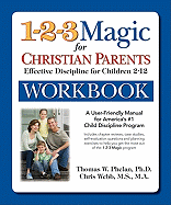 The 1-2-3 Magic for Christian Parents Workbook: Effective Discipline for Children 2-12