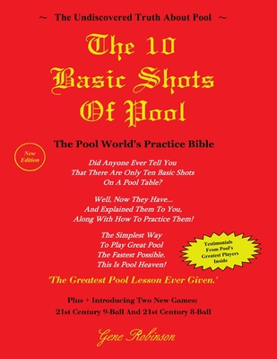 The 10 Basic Shots of Pool (Paperback): The Pool World's Practice Bible - Robinson, Gene