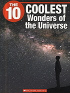 The 10 Coolest Wonders of the Universe