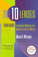 The 10 Lenses: Your Guide to Living & Working in a Multicultural World - Williams, Mark, PhD