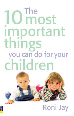 The 10 Most Important Things You Can Do for Your Children - Jay, Roni