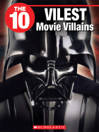 The 10 Vilest Movie Villains